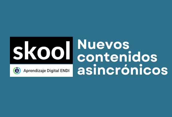 Contenidos asincronicos de ENDI en la plataforma Skool